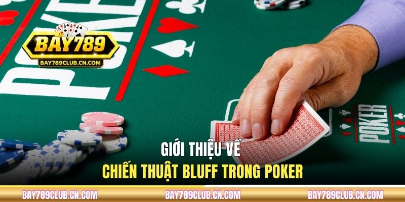 Giới thiệu về chiến thuật Bluff trong Poker