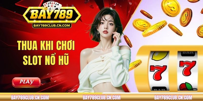 Vì Sao Người Mới Lại Thường Thua Khi Chơi Slot Nổ Hũ?